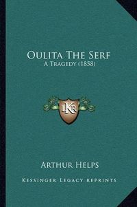 Cover image for Oulita the Serf: A Tragedy (1858)