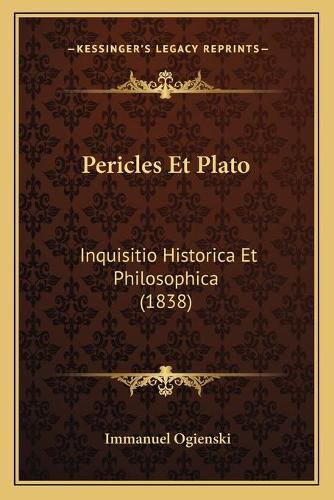 Cover image for Pericles Et Plato: Inquisitio Historica Et Philosophica (1838)