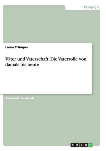 Cover image for Vater und Vaterschaft.Die Vaterrolle von damals bis heute