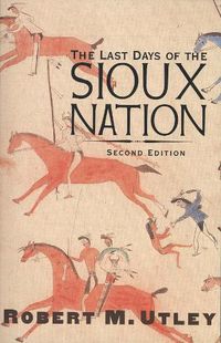 Cover image for The Last Days of the Sioux Nation: Second Edition