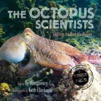Cover image for The Octopus Scientists Lib/E: Exploring the Mind of a Mollusk