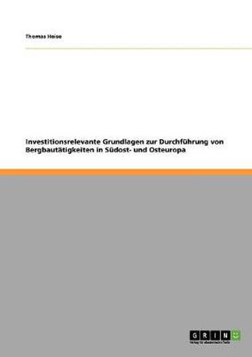 Cover image for Investitionsrelevante Grundlagen zur Durchfuhrung von Bergbautatigkeiten in Sudost- und Osteuropa