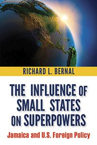 Cover image for The Influence of Small States on Superpowers: Jamaica and US Foreign Policy