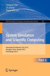 Cover image for System Simulation and Scientific Computing, Part II: International Conference, ICSC 2012, Shanghai, China, October 27-30, 2012. Proceedings, Part II