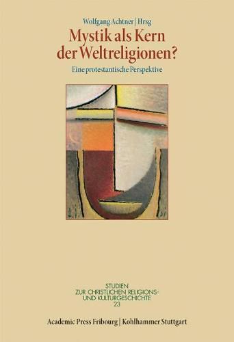 Cover image for Mystik ALS Kern Der Weltreligionen?: Eine Protestantische Perspektive