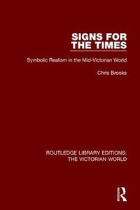 Cover image for Signs for the Times: Symbolic Realism in the Mid-Victorian World