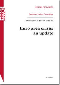 Cover image for Euro area crisis: an update, 11th report of session 2013-14