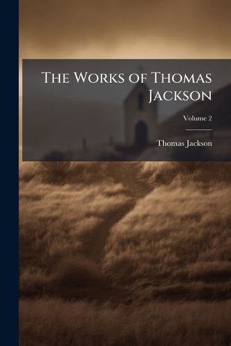 Cover image for The Works of Thomas Jackson, Volume 2