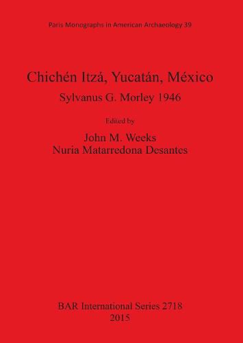 Chichen Itza Yucatan Mexico: Sylvanus G. Morley 1946