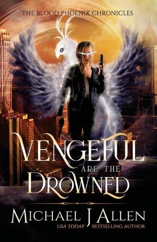 Vengeful are the Drowned: An Urban Fantasy Action Adventure