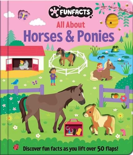 Cover image for All about Horses & Ponies: Lift-The-Flap Book