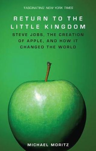 Cover image for Return To The Little Kingdom: Steve Jobs, the creation of Apple, and how it changed the world