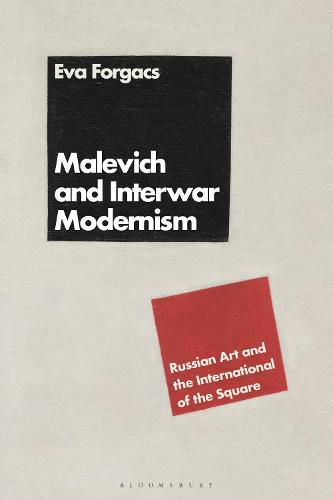 Cover image for Malevich and Interwar Modernism: Russian Art and the International of the Square