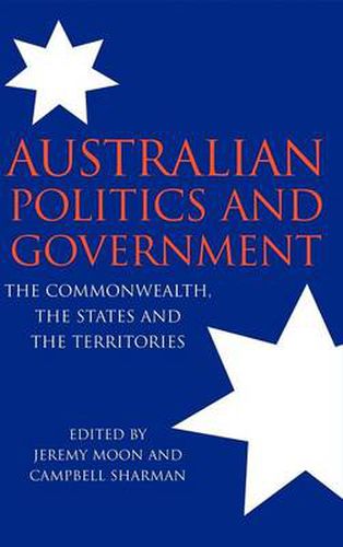 Cover image for Australian Politics and Government: The Commonwealth, the States and the Territories