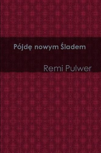 Cover image for Pojde nowym sladem