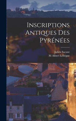 Cover image for Inscriptions antiques des Pyrenees