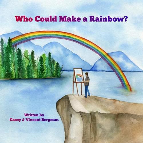 Cover image for Who Could Make A Rainbow?