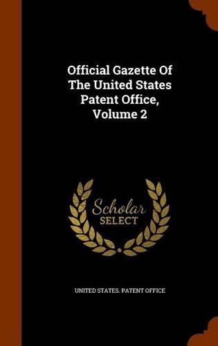 Official Gazette of the United States Patent Office, Volume 2