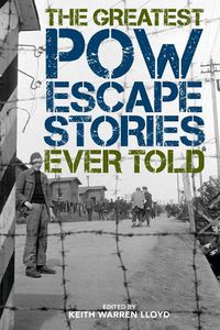 Cover image for Greatest POW Escape Stories Ever Told