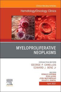 Cover image for Myeloproliferative Neoplasms, an Issue of Hematology/Oncology Clinics of North America, 35