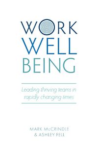 Cover image for Work Well-being: Leading thriving teams in rapidly changing times