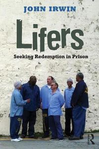 Cover image for Lifers: Seeking Redemption in Prison