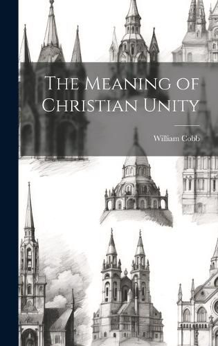 Cover image for The Meaning of Christian Unity