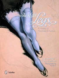 Cover image for She's Got Legs: A History of Hemlines and Fashion