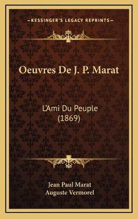 Cover image for Oeuvres de J. P. Marat: L'Ami Du Peuple (1869)