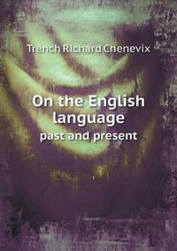 Cover image for On the English language past and present