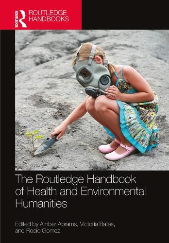 Cover image for The Routledge Handbook of Health and Environmental Humanities