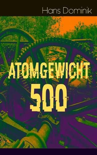 Atomgewicht 500: Einer der bekanntesten Romane des deutschen Science-Fiction-Pioniers