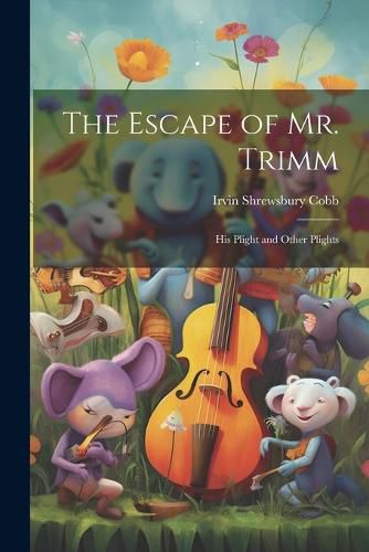 The Escape of Mr. Trimm