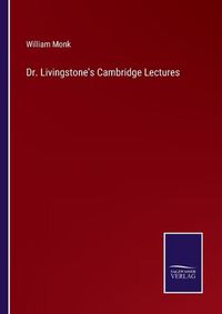 Cover image for Dr. Livingstone's Cambridge Lectures