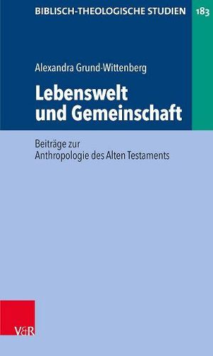 Cover image for Lebenswelt und Gemeinschaft: Beitrage zur Anthropologie des Alten Testaments