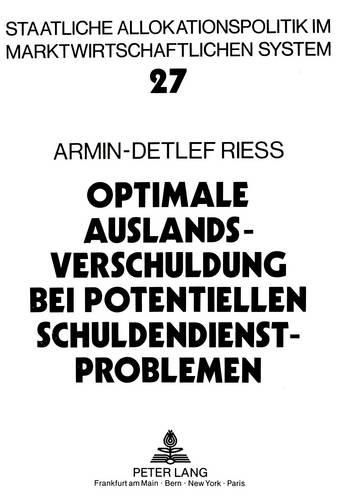 Cover image for Optimale Auslandsverschuldung Bei Potentiellen Schuldendienstproblemen