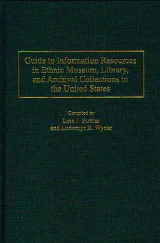 Cover image for Guide to Information Resources in Ethnic Museum, Library, and Archival Collections in the United States