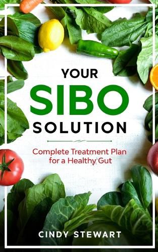 Cover image for Your SIBO Solution: Complete Treatment Plan for a Healthy Gut