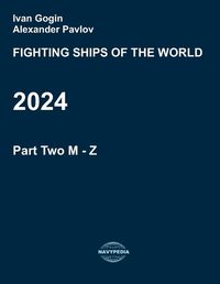 Cover image for Fighting ships of the world 2024. Part Two. M - Z.