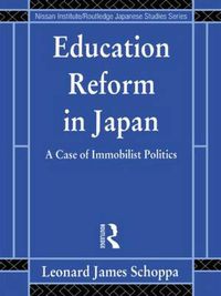 Cover image for Education Reform in Japan: A Case of Immobilist Politics