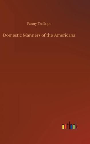 Cover image for Domestic Manners of the Americans