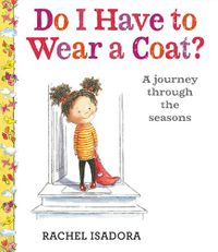 Cover image for Do I Have to Wear a Coat?
