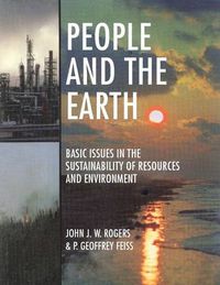 Cover image for People and the Earth: Basic Issues in the Sustainability of Resources and Environment