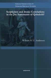 Cover image for Scepticism and Ironic Correlations in the Joy Statements of Qoheleth?