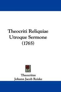 Cover image for Theocriti Reliquiae Utroque Sermone (1765)