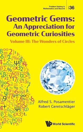 Cover image for Geometric Gems: An Appreciation For Geometric Curiosities - Volume Iii: The Wonders Of Circles