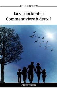 Cover image for La Vie en Famille - Comment Vivre a Deux?