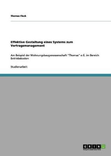 Cover image for Effektive Gestaltung eines Systems zum Vertragsmanagement: Am Beispiel der Wohnungsbaugenossenschaft Thomas e.G. im Bereich Betriebskosten