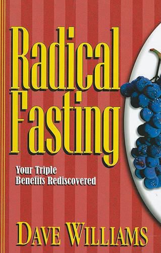 Cover image for Radical Fasting: Your Triple Benefits Rediscovered