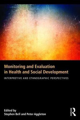 Cover image for Monitoring and Evaluation in Health and Social Development: Interpretive and ethnographic perspectives